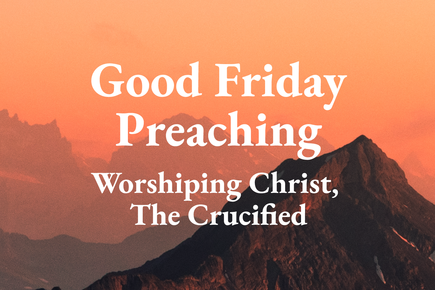 Good Friday Preaching
